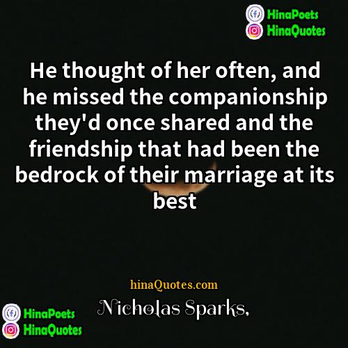 Nicholas Sparks Quotes | He thought of her often, and he